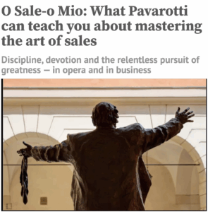 Sleete On The Street | O Sale-o Mio - What Pavarotti can teach you about mastering the art of sales | Sleete Sales Scripts, LLC | Media Sales Consultant | Sales Training | SleeteSales.com