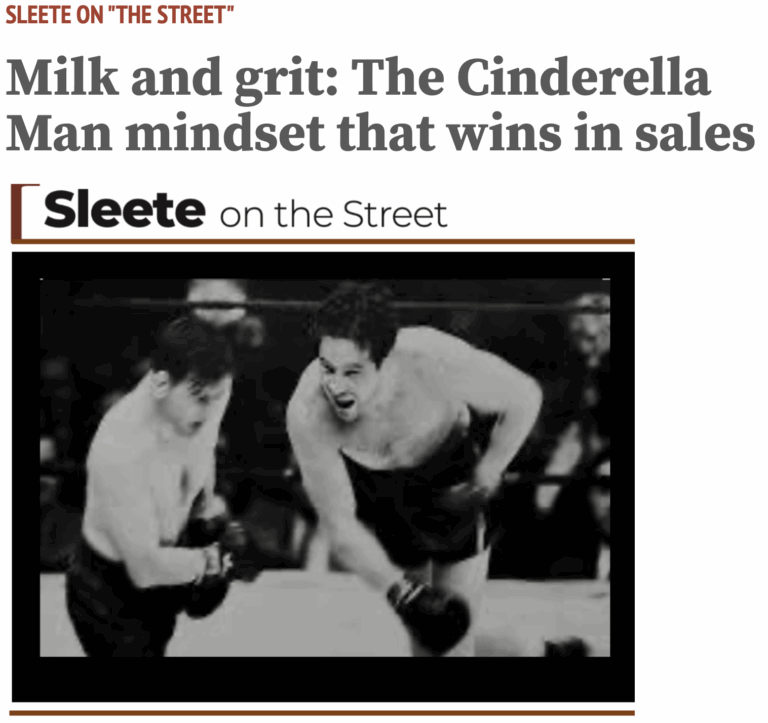 Sleete On The Street | Milk and grit: The Cinderella Man mindset that wins in sales | Sleete Sales Scripts, LLC | Media Sales Consultant | Sales Training | SleeteSales.com